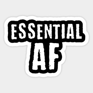 Essential AF Funny Essential Worker Sticker